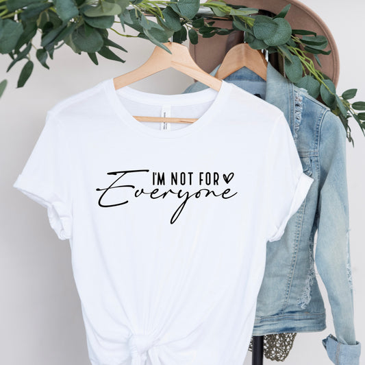 Not For Everyone tee